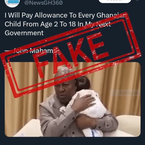 Fake News: Mahama has not Promised Child Allowance